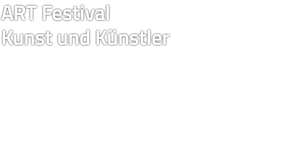 ART Festival Kunst und Künstler 